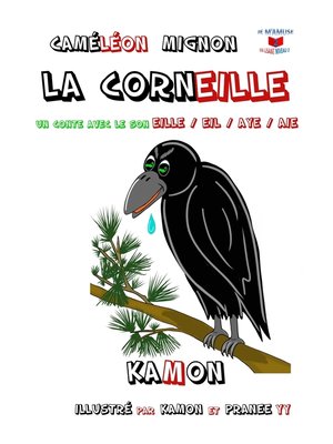 cover image of La corneille / Un conte avec le son eil / eille / aye / aie